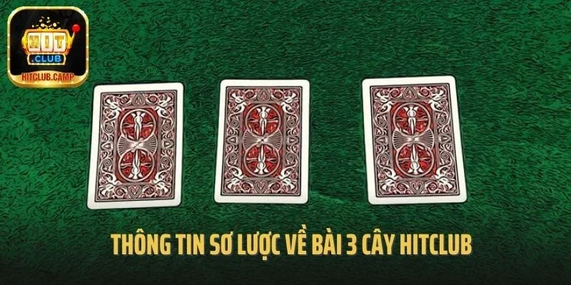 Thông tin sơ lược về bài 3 Cây Hitclub