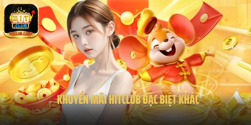 Khuyến mãi Hitclub đặc biệt khác