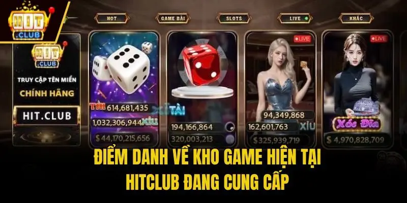 Điểm danh về kho game hiện tại Hitclub đang cung cấp