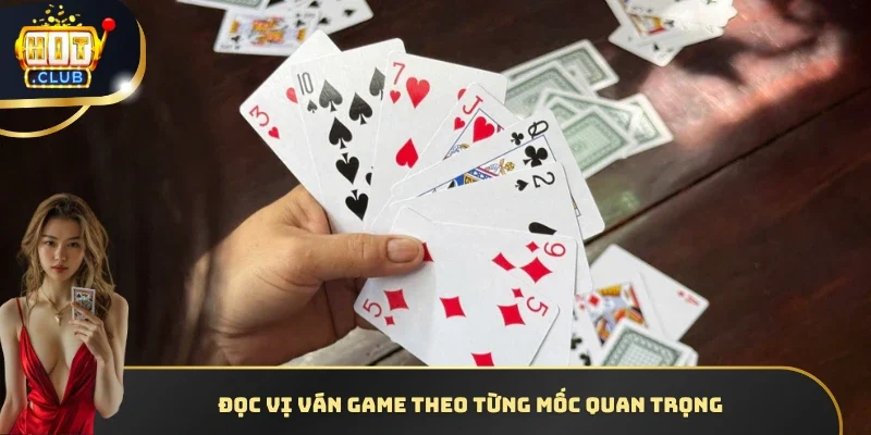 Đọc vị ván game theo từng mốc quan trọng