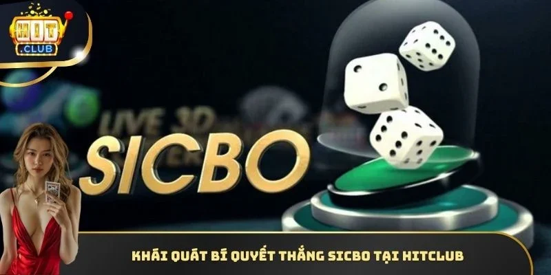 Khái quát bí quyết thắng Sicbo tại HITCLUB